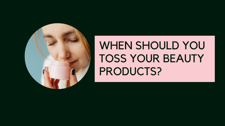When Should You Toss Your Beauty Products