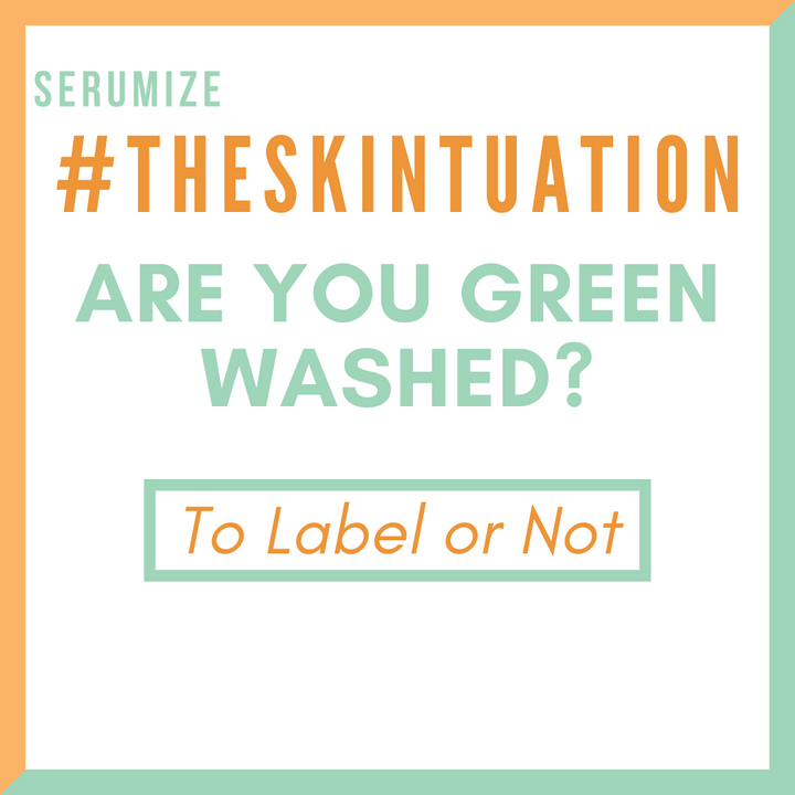 Greenwashing In Skincare! #TheSkintuation by Serumize Skin